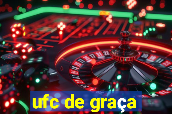 ufc de graça